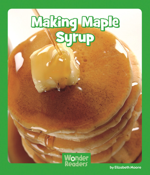 Making Maple Syrup by Elizabeth Moore, 9781429678667