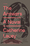 The Answers (A Novel) by Catherine Lacey, 9781250183088