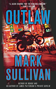 Outlaw (A Robin Monarch Novel) by Mark Sullivan, 9781250770660