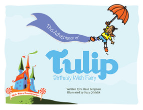 The Adventures of Tulip, Birthday Wish Fairy by S. Bear Bergman, Suzy Q. Malik, 9781999156220