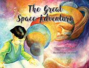 The Great Space Adventure by Ryka Aoki, Cai L. Steele, 9781999156213