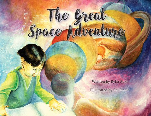 The Great Space Adventure by Ryka Aoki, Cai L. Steele, 9781999156213