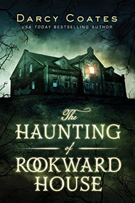 The Haunting of Rookward House by Darcy Coates, 9781728221731