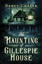 The Haunting of Gillespie House by Darcy Coates, 9781728221793
