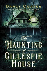 The Haunting of Gillespie House by Darcy Coates, 9781728221793