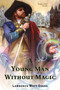 A Young Man Without Magic by Lawrence Watt-Evans, 9780765337993