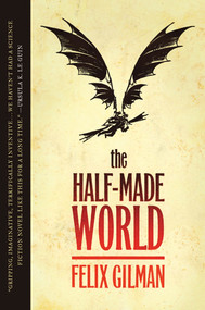 The Half-Made World by Felix Gilman, 9780765325532