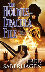 The Holmes-Dracula File by Fred Saberhagen, 9780765399076