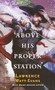 Above His Proper Station by Lawrence Watt-Evans, 9781250768100