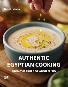 Authentic Egyptian Cooking (From the Table of Abou El Sid) by Nehal Leheta, 9789776790049