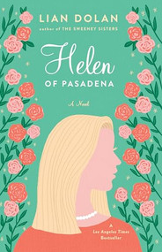 Helen of Pasadena by Lian Dolan, 9780984410224