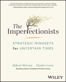 The Imperfectionists (Strategic Mindsets for Uncertain Times) by Robert McLean, Charles Conn, 9781119835660