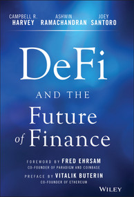 DeFi and the Future of Finance by Campbell R. Harvey, Ashwin Ramachandran, Joey Santoro, Fred Ehrsam, Vitalik Buterin, 9781119836018