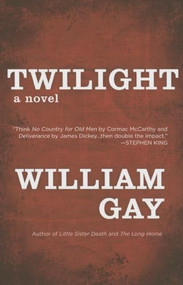 Twilight - 9781938103230 by William Gay, 9781938103230