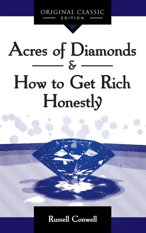 Acres of Diamonds (How to Get Rich Honestly) by Russell Conwell, 9781640951389