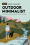 Outdoor Minimalist (Waste Less Hiking, Backpacking and Camping) by Meg Carney, Savannah Cuthbertson, 9781493063994