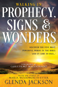 Walking in Prophecy, Signs, and Wonders by Glenda Jackson, Guillermo Maldonado, 9781641237833