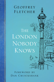 The London Nobody Knows by Geoffrey Fletcher, 9780750995979