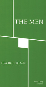 The Men (A Lyric Book) by Lisa Robertson, 9780973974256