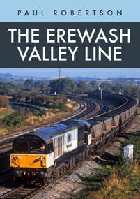 The Erewash Valley Line by Paul Robertson, 9781398103962