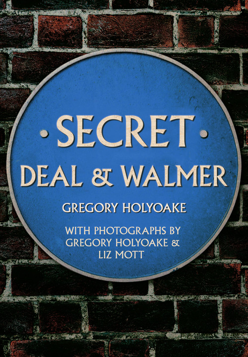Secret Deal & Walmer by Gregory Holyoake, Liz Mott, 9781398104129