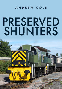 Preserved Shunters by Andrew Cole, 9781398106505