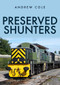 Preserved Shunters by Andrew Cole, 9781398106505