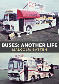 Buses: Another Life by Malcolm Batten, 9781398107366