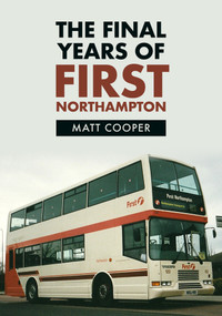 The Final Years of First Northampton by Matt Cooper, 9781398107823