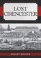 Lost Cirencester by Robert Heaven, 9781445698861