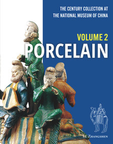 The Century Collection at The National Museum of China (Volume 2: Porcelain) by Zhangshen Lü, 9781487808402