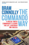 The Commando Way (A Special Forces Commander's Lessons for Life, Leadership and Success) by Bram Connolly, 9781760528638