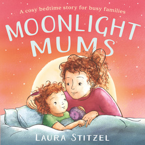 Moonlight Mums by Laura Stitzel, 9781760895792