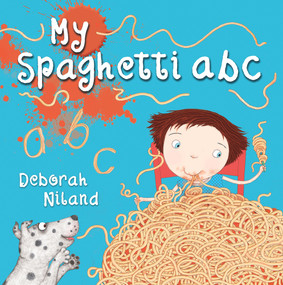 My Spaghetti ABC by Deborah Niland, 9781760897253