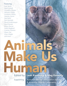 Animals Make Us Human by Leah Kaminsky, 9781760899813