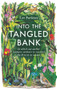Into the Tangled Bank (In Which Our Author Ventures Outdoors to Consider the British in Nature) by Lev Parikian, 9781783965069