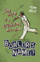 Bowler's Name? (The Life of a Cricketing Also-Ran) by Tom Hicks, 9781785318412