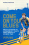 Come On You Blues (Recollections of Shrewsbury Town's First Season in Division Two) by Andrew Preshous, 9781785318542