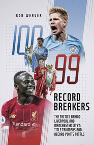 Record Breakers (The Tactics Behind Liverpool's andManchester City's Title Triumphs) by Robert Weaver, 9781785319853