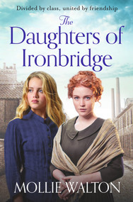 The Daughters of Ironbridge by Mollie Walton, 9781785767630