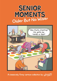 Senior Moments: Older but No Wiser by Tim Whyatt, 9781787415799