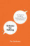 10 Rules For Talking (An Expert's Guide to Mastering Difficult Conversations) - 9781788704090 by Tim Harkness, 9781788704090