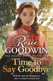 Time to Say Goodbye - 9781838770235 by Rosie Goodwin, 9781838770235