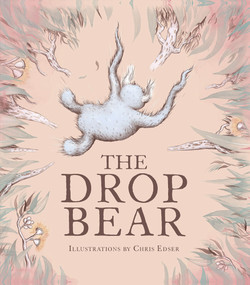 The Drop Bear by Hiro Inkin, Chris Edser, 9781922385314