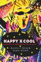 #HappyxCool (Happiness in Relationships and at Work) by Rudolf Beger, Sara Wong, 9789814914956