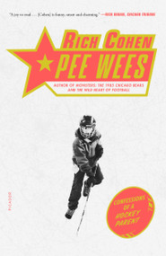 Pee Wees (Confessions of a Hockey Parent) - 9781250829535 by Rich Cohen, 9781250829535