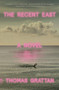 The Recent East (A Novel) - 9781250829580 by Thomas Grattan, 9781250829580