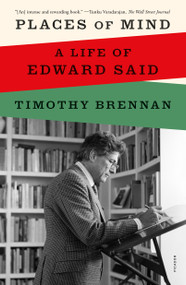 Places of Mind (A Life of Edward Said) - 9781250829689 by Timothy Brennan, 9781250829689