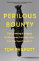 Perilous Bounty (The Looming Collapse of American Farming and How We Can Prevent It) - 9781635578454 by Tom Philpott, 9781635578454