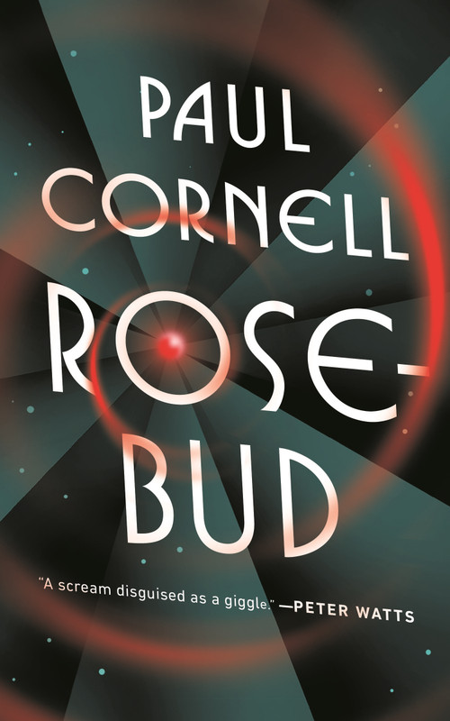 Rosebud - 9781250765390 by Paul Cornell, 9781250765390
